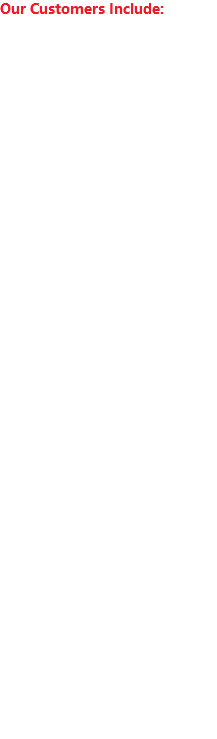 Our Customers Include: British Aerospace British Telecom Telehouse Of Europe Bourne Electrical Keele University Michelin Tyres PLC City Of Stoke-on-Trent Goodwin PLC Newcastle-under-Lyme School Provincial racing Partners Stationers Severn Trent Water National Grid Education Authorities Kodak Epson Hospitals Police Authorities Armitage Venesta Norpak 